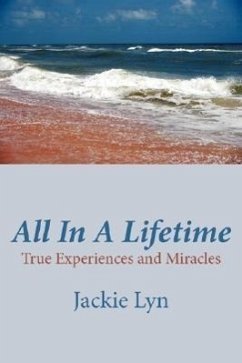 All In A Lifetime: True Experiences and Miracles