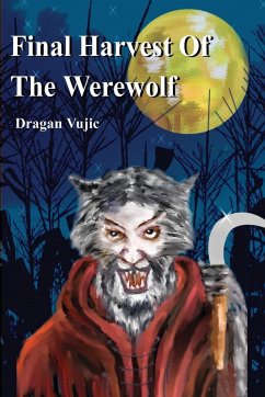 Final Harvest Of The Werewolf - Vujic, Dragan