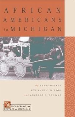 African Americans in Michigan - Walker, Lewis; Wilson, Benjamin C; Cousins, Linwood H