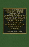 The Eucharistic Service of the Catholic Apostolic Church and Its Influence on