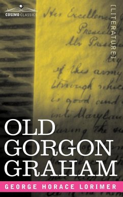 Old Gorgon Graham - Lorimer, George Horace