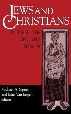 Jews and Christians in Twelfth-Century Europe - Signer, Michael A.