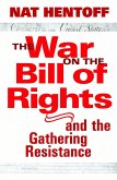 The War on the Bill of Rights-And the Gathering Resistance