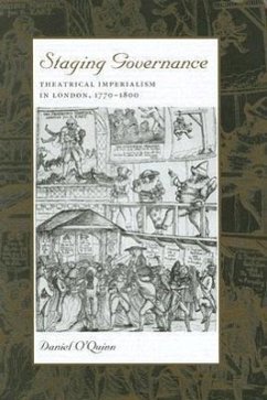 Staging Governance: Theatrical Imperialism in London, 1770-1800 - O'Quinn, Daniel