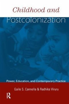 Childhood and Postcolonization - Cannella, Gaile S. (Tulane University, USA); Viruru, Radhika (Texas A&M University, USA)