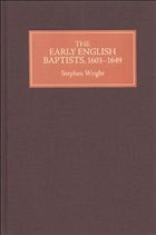 The Early English Baptists, 1603-49 - Wright, Stephen