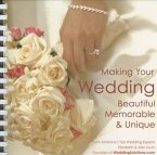 Making Your Wedding Beautiful, Memorable, & Unique [With Pocket Wedding Planner]