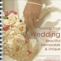 Making Your Wedding Beautiful, Memorable, & Unique [With Pocket Wedding Planner] - Lluch, Alex A.