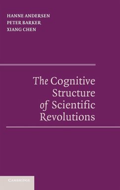 The Cognitive Structure of Scientific Revolutions - Andersen, Hanne; Barker, Peter; Chen, Xiang