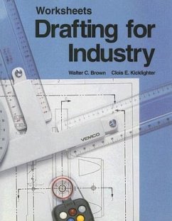 Drafting for Industry Worksheets - Brown, Walter C.; Kicklighter, Clois E.