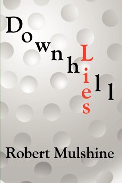 DOWNHILL LIES - Mulshine, Robert