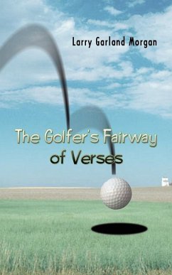The Golfer's Fairway of Verses - Morgan, Larry Garland