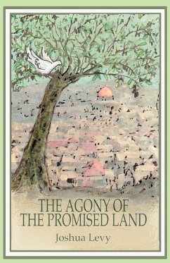 The Agony of the Promised Land - Levy, Joshua