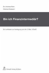 Bin ich Finanzintermediär? - Rohr, Andreas; Koeppen, Clarissa