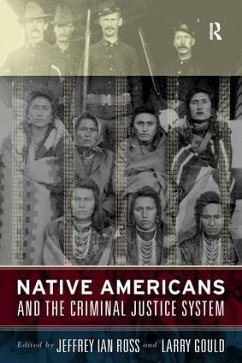 Native Americans and the Criminal Justice System - Ross, Jeffrey Ian; Gould, Larry