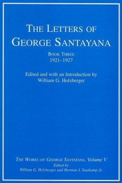 The Letters of George Santayana, Book Three, 1921-1927, Volume 5: The Works of George Santayana, Volume V - Santayana, George