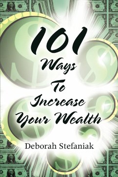 101 Ways To Increase Your Wealth - Stefaniak, Deborah