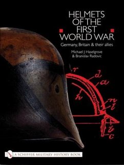Helmets of the First World War: Germany, Britain & Their Allies - Haselgrove, Michael J.