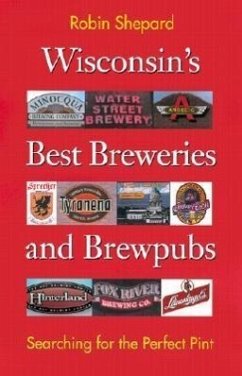 Wisconsin's Best Breweries and Brewpubs - Shepard, Robin