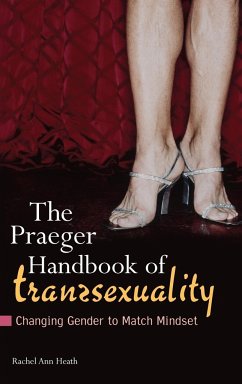 The Praeger Handbook of Transsexuality - Heath, Rachel