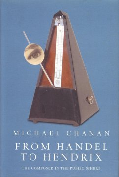 From Handel to Hendrix: The Composer in the Public Sphere - Chanan, Michael