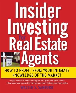 Insider Investing for Real Estate Agents - Sanford, Walter S