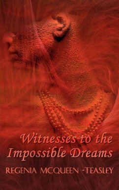 Witnesses to the Impossible Dreams - McQueen -Teasley, Regenia