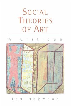 Social Theories of Art - Heywood, Ian