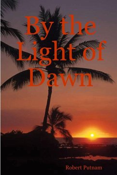 By the Light of Dawn - Putnam, Robert