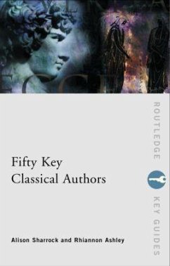 Fifty Key Classical Authors - Sharrock, Alison; Ashley, Rhiannon (University College London, UK)