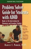 Problem Solver Guide for Students with ADHD: Ready-To-Use Interventions for Elementary and Secondary Students with Attention Deficit Hyperactivity Dis