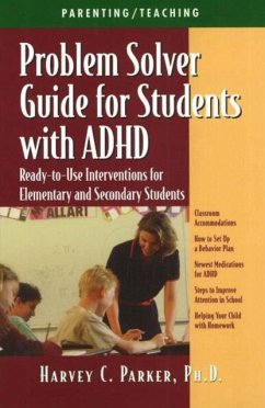 Problem Solver Guide for Students with ADHD: Ready-To-Use Interventions for Elementary and Secondary Students with Attention Deficit Hyperactivity Dis - Parker, Harvey C., Ph.D.
