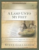 A Lamp Unto My Feet: A 12-Week Study Through Psalm 119