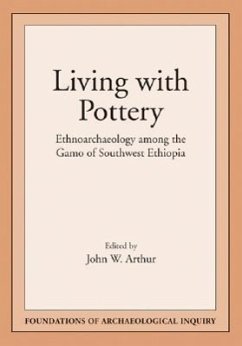 Living with Pottery: Ethnoarchaeology Among the Gamo of Southwest Ethiopia - Arthur, John W.