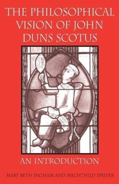 The Philosophical Vision of John Duns Scotus - Ingham, Mary Beth