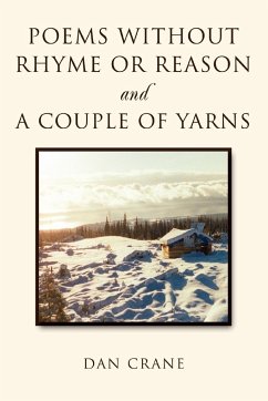 Poems Without Rhyme or Reason and a Couple of Yarns