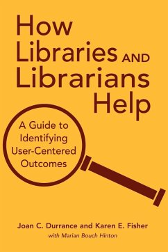 How Libraries and Librarians Help - Durrance, Joan C.; Fisher, Karen E.