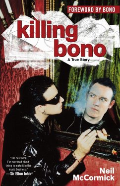 Killing Bono: I Was Bono's Doppelganger - Mccormick, Neil