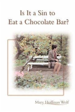 Is It a Sin to Eat a Chocolate Bar? - Wolf, Mary Hoffman