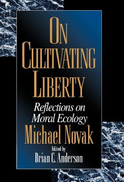 On Cultivating Liberty - Novak, Michael; Anderson, Brian C.