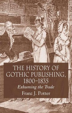 The History of Gothic Publishing, 1800-1835 - Potter, F.