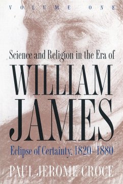 Science and Religion in the Era of William James - Croce, Paul J.