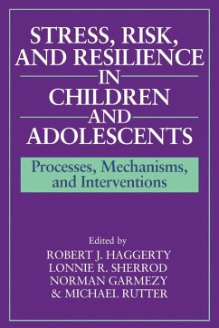 Stress, Risk, and Resilience in Children and Adolescents - Haggerty, J. / Sherrod, R. / Garmezy, Norman / Rutter, Michael (eds.)