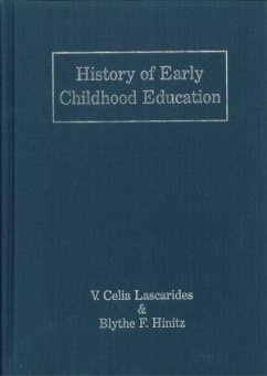 History of Early Childhood Education - Lascarides, V Celia; Hinitz, Blythe F