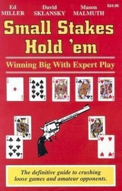 Small Stakes Hold 'em - Miller, Edward; Sklansky, David; Malmuth, Mason; Miller, Ed