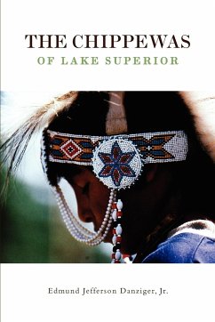 The Chippewas of Lake Superior - Danzinger, Edmund Jefferson; Danziger, Edmund J. Jr.; Danziger, Edward
