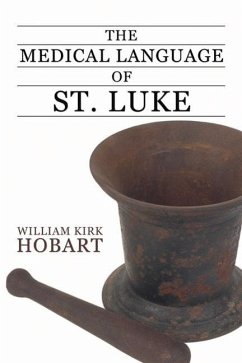 The Medical Language of St. Luke - Hobart, William K.