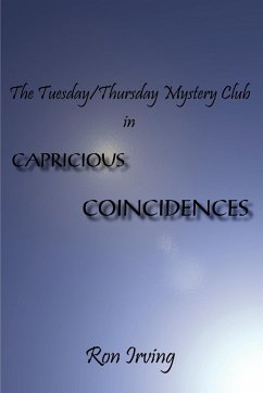 The Tuesday/Thursday Mystery Club in CAPRICIOUS COINCIDENCES - Irving, Ron