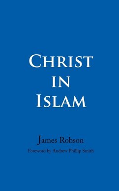 Christ in Islam - Robson, James