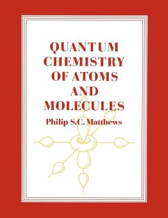 Quantum Chemistry of Atoms and Molecules - Matthews, Philip S. C.